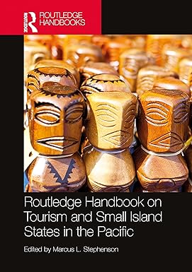ROUTLEDGE HANDBOOK ON TOURISM AND SMALL ISLAND STATES IN THE PACIFIC (HB 2023)