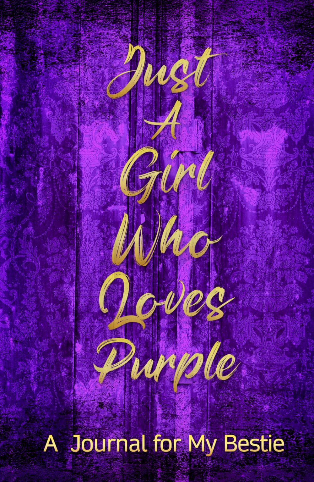 Just A Girl Who Loves Purple (Blank Notebook): A Journal for My Bestie (Join the Purple Journal Movement)