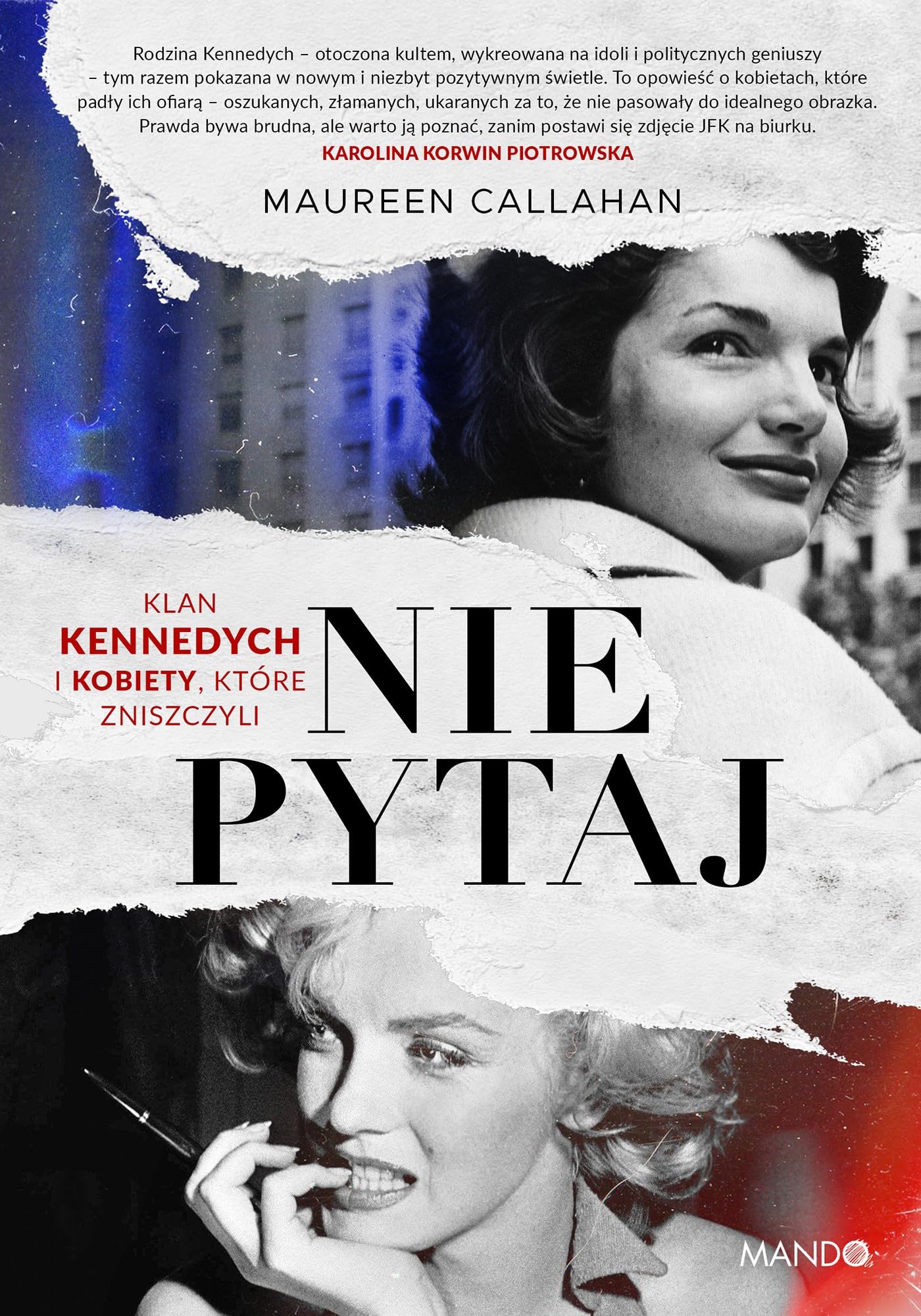 Nie pytaj: Klan Kennedych i kobiety, które zniszczyli