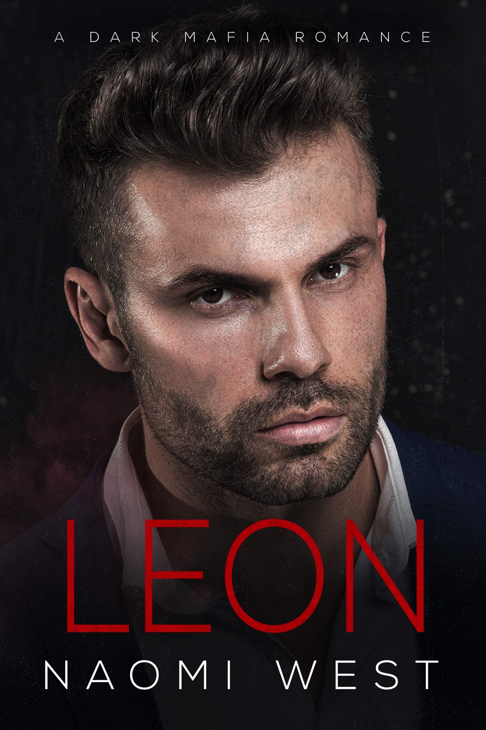 Leon: A Dark Mafia Romance (Dark Mafia Kingpins)