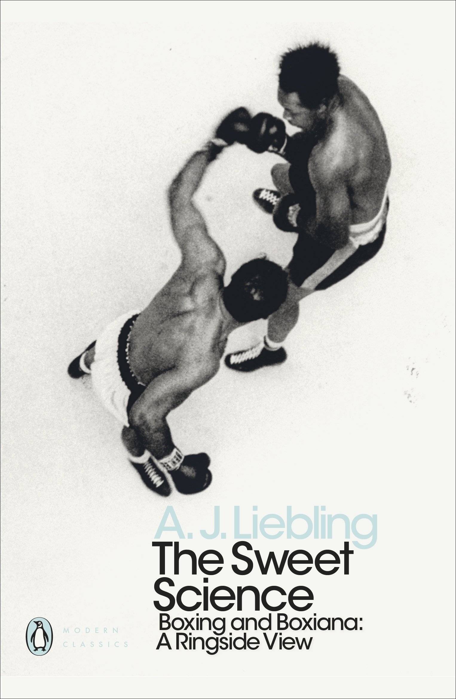 The Sweet Science: Boxing and Boxiana - A Rings, Liebling,.