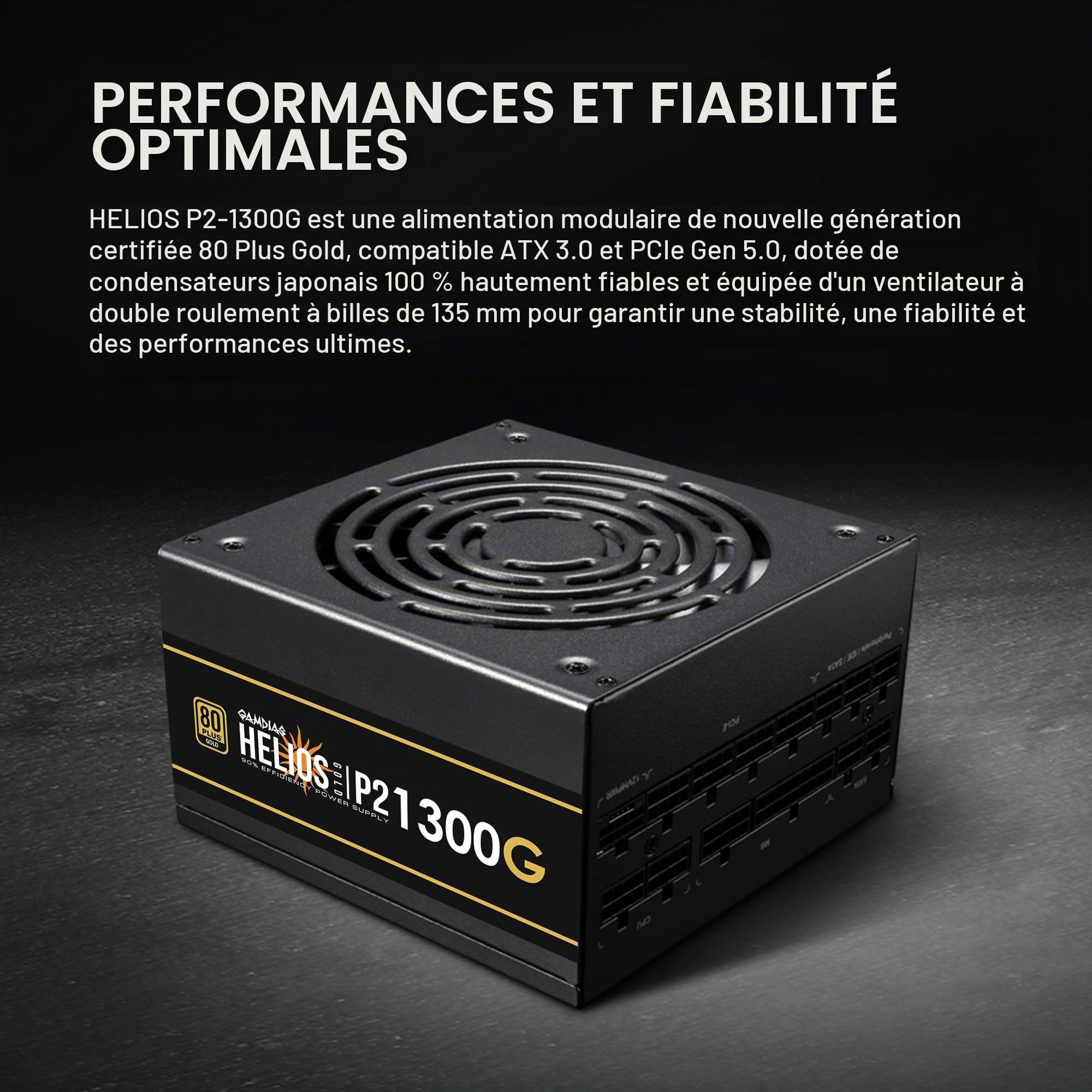GAMDIAS EU Alimentation PC ATX 1300W, Entièrement modulaire, Ventilateur Silencieux de 135 mm, 80 Plus Gold, Compatible ATX 3.0 et PCIe 5.0, 12VHPWR