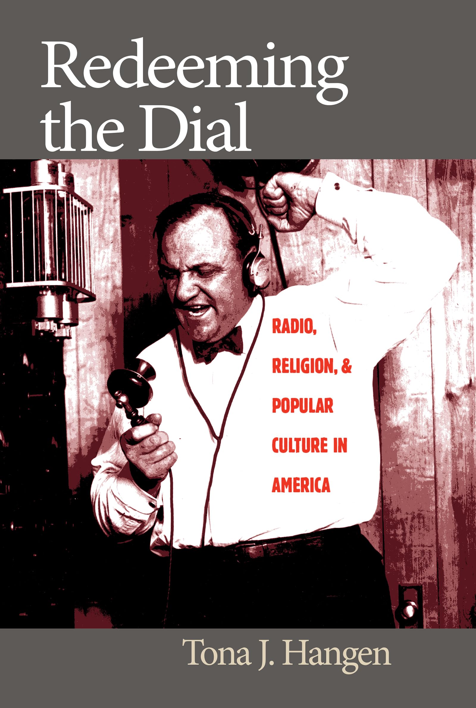 Redeeming the Dial: Radio, Religion, and Popular Culture in America