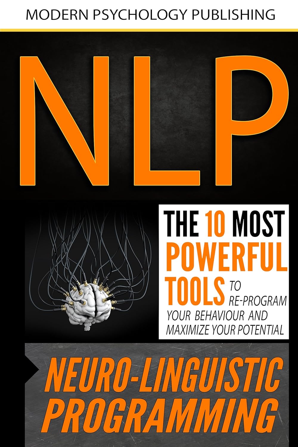NLP: Neuro-Linguistic Programming: The 10 Most Powerful Tools to ...