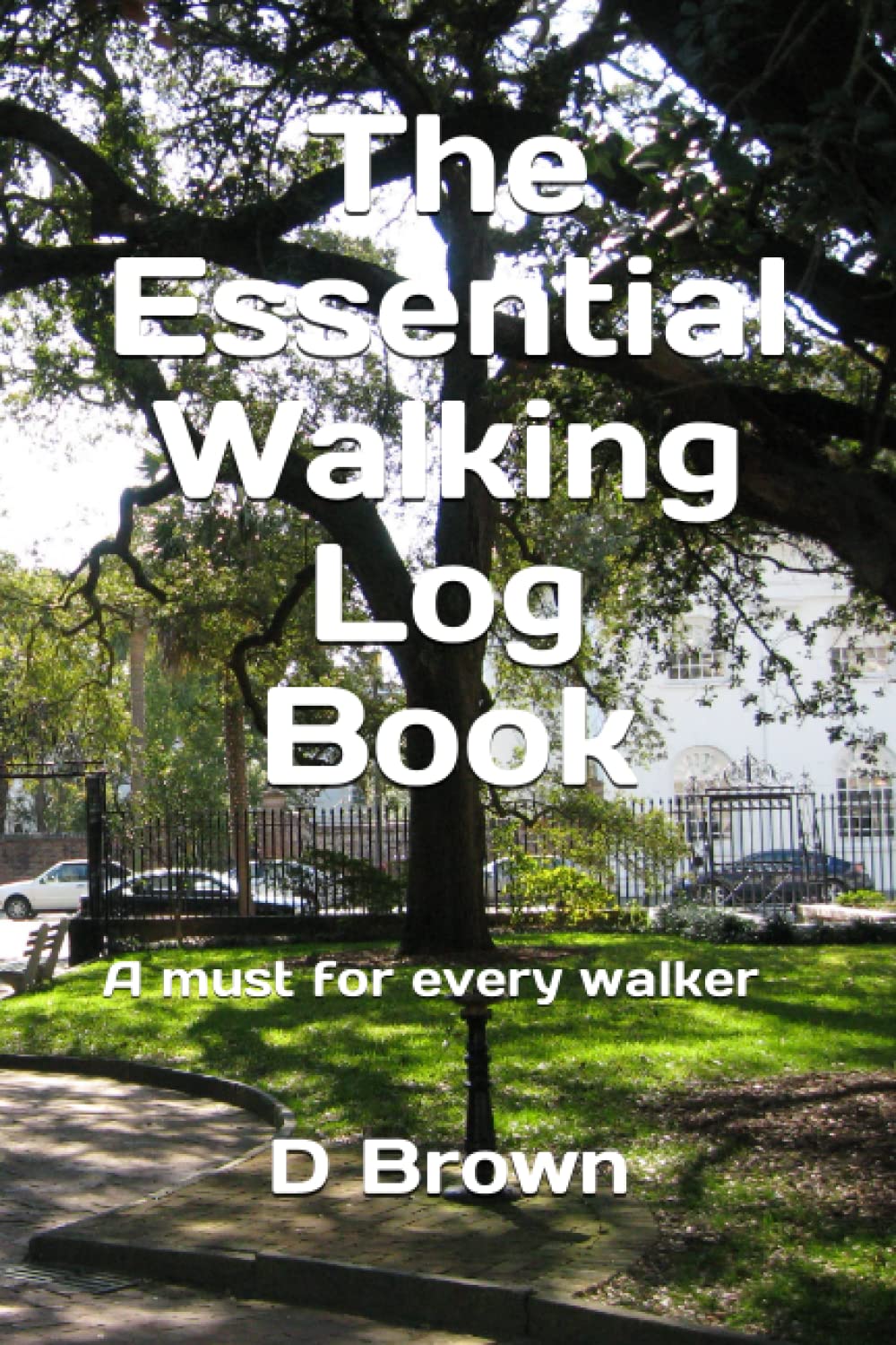 The Essential Walking Log Book: A must for every walker: Brown, David ...