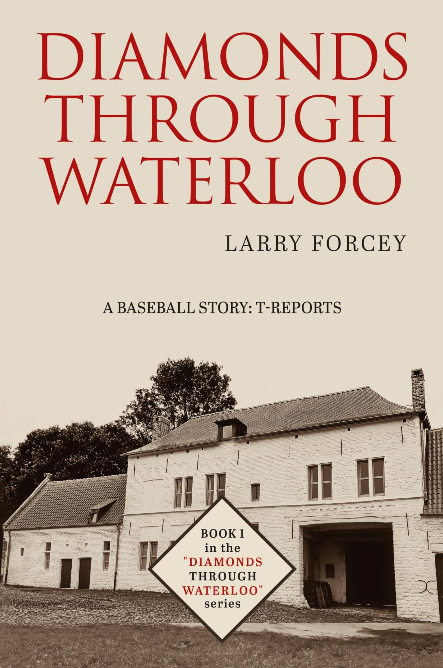 Diamonds Through Waterloo: A Baseball Story: T-Reports: 1