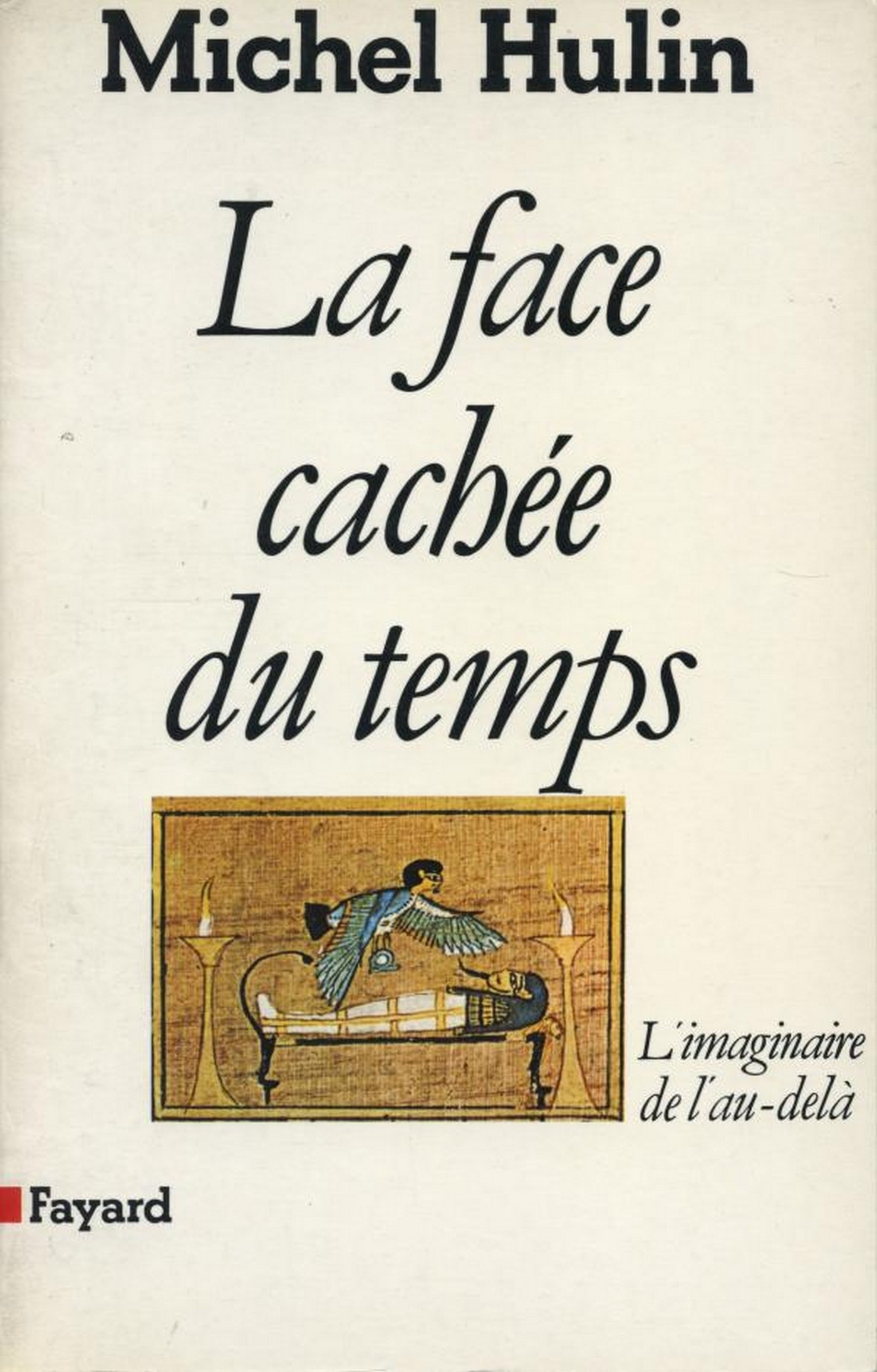 La Face cachée du temps: L'imaginaire de l'au-delà (Essais) (French Edition)