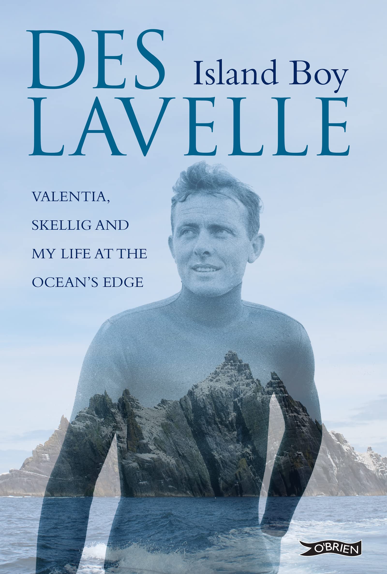 Island Boy : Valentia, Skellig and My Life at the Ocean's Edge by Des Lavelle...