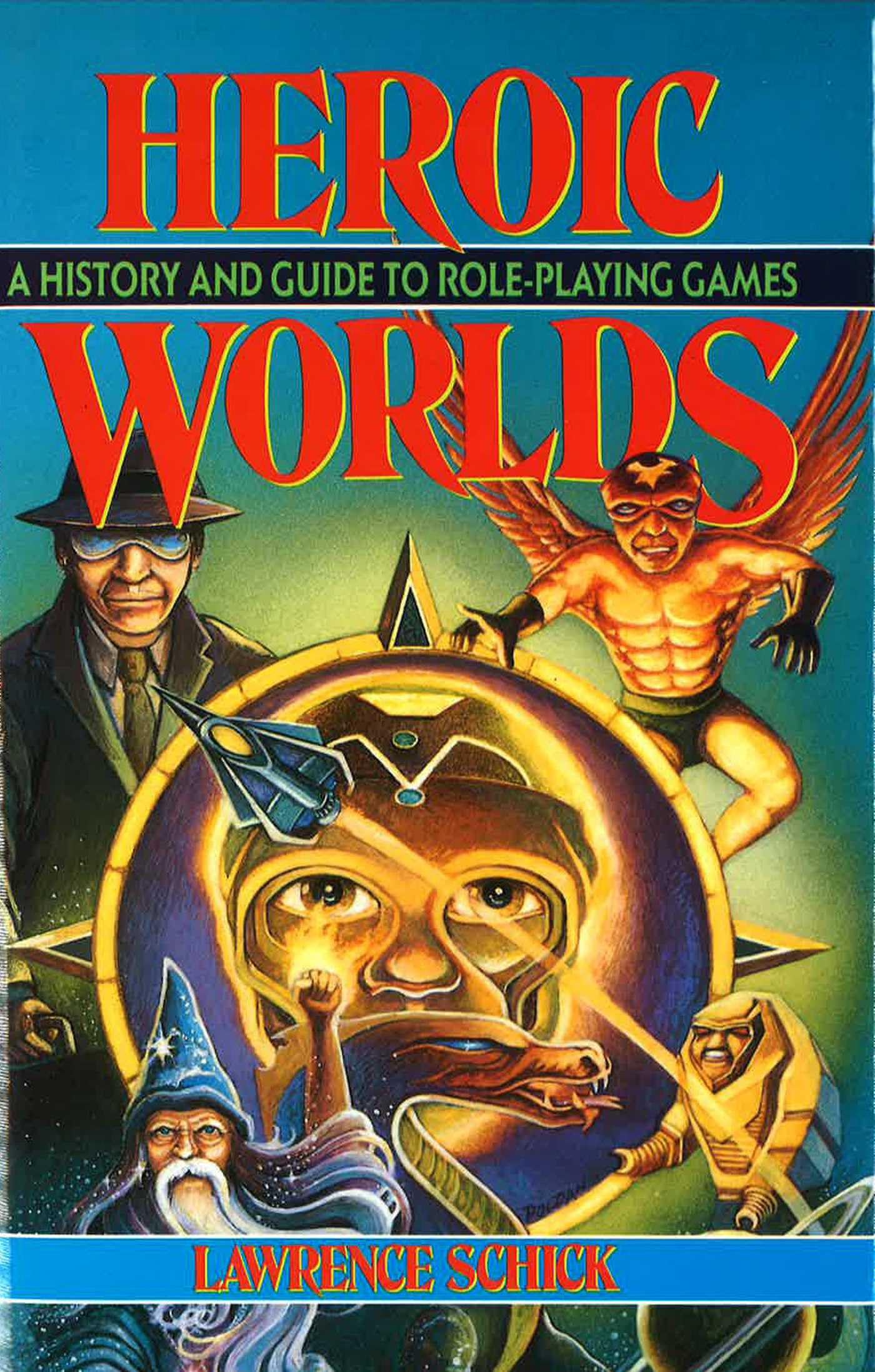 Heroic Worlds: A History and Guide to Role Playing Games