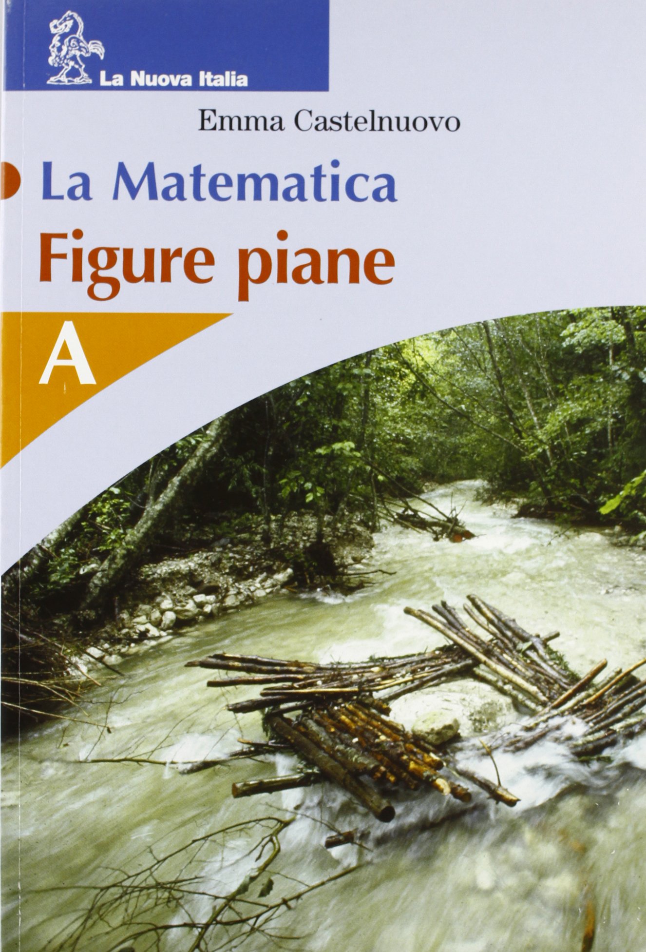La Matematica. Volume A. Figure Piane. Per La Scuola Media - 4