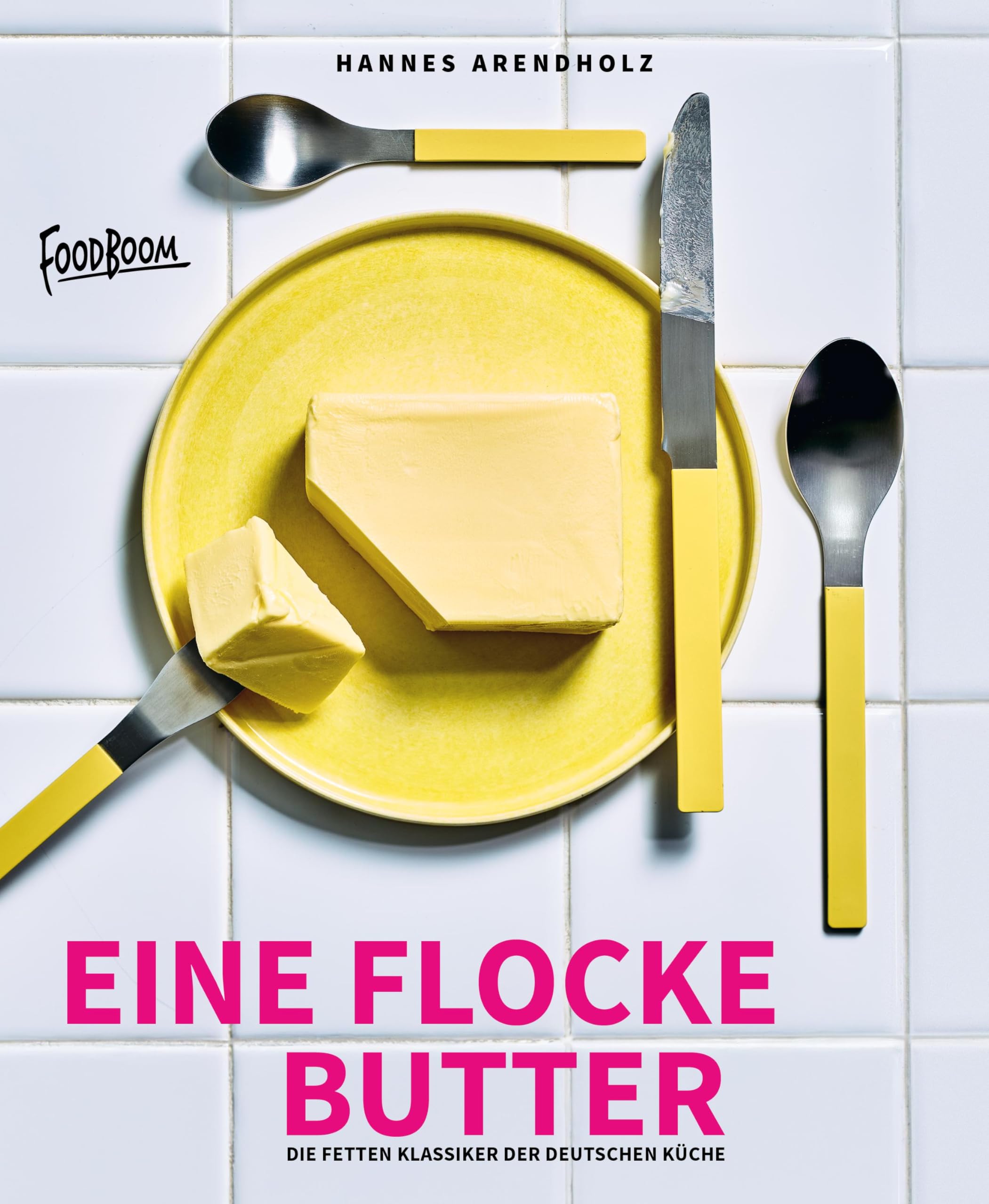 Eine Flocke Butter: Die fetten Klassiker der deutschen Küche