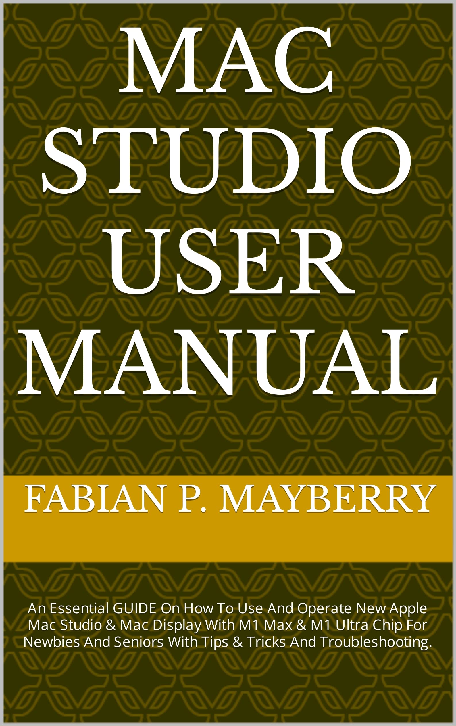 Mac Studio User Manual An Essential Guide On How To | Desertcart INDIA