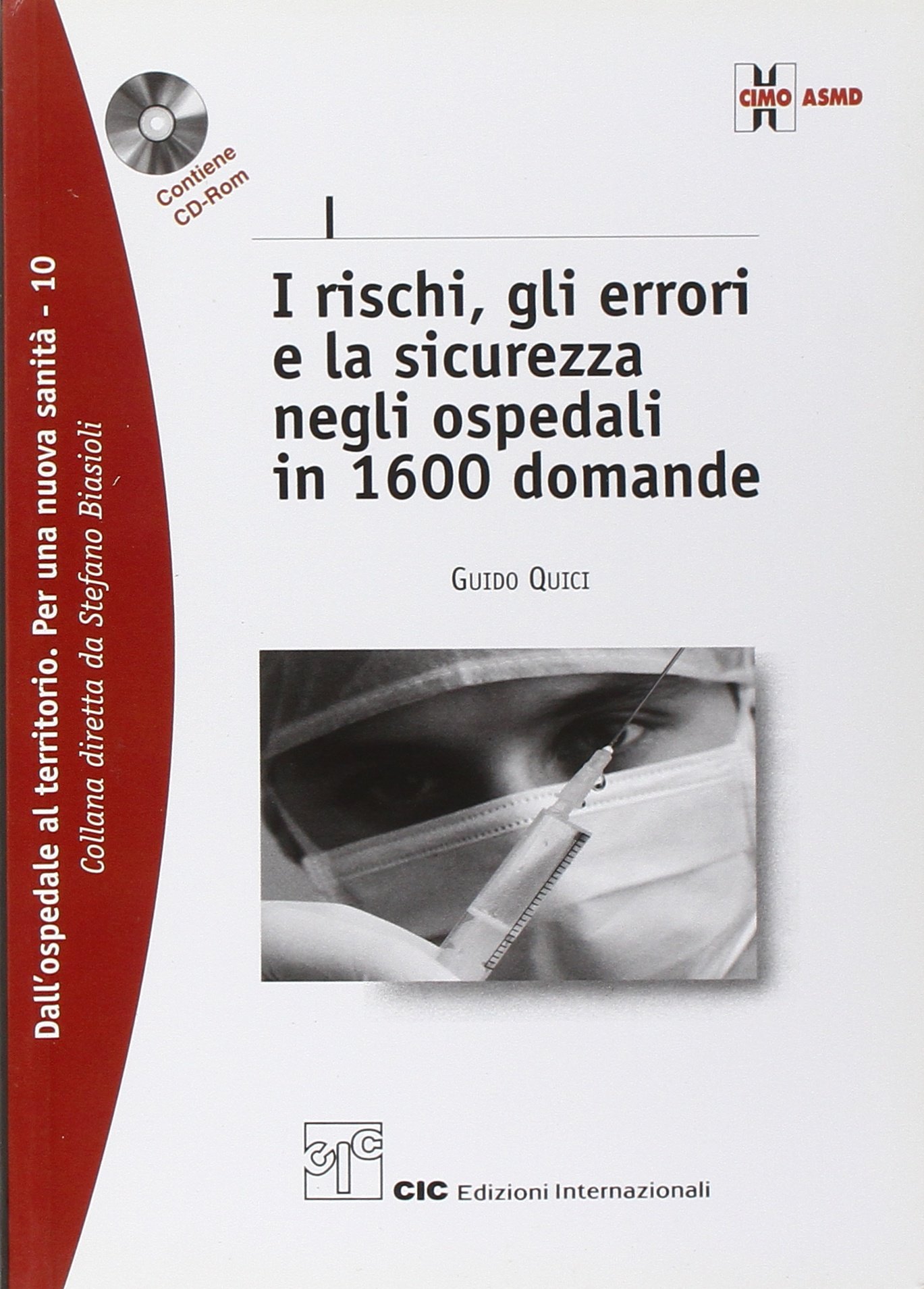 I rischi, gli errori e la sicurezza negli ospedali in 1600 domande. Con CD-ROM