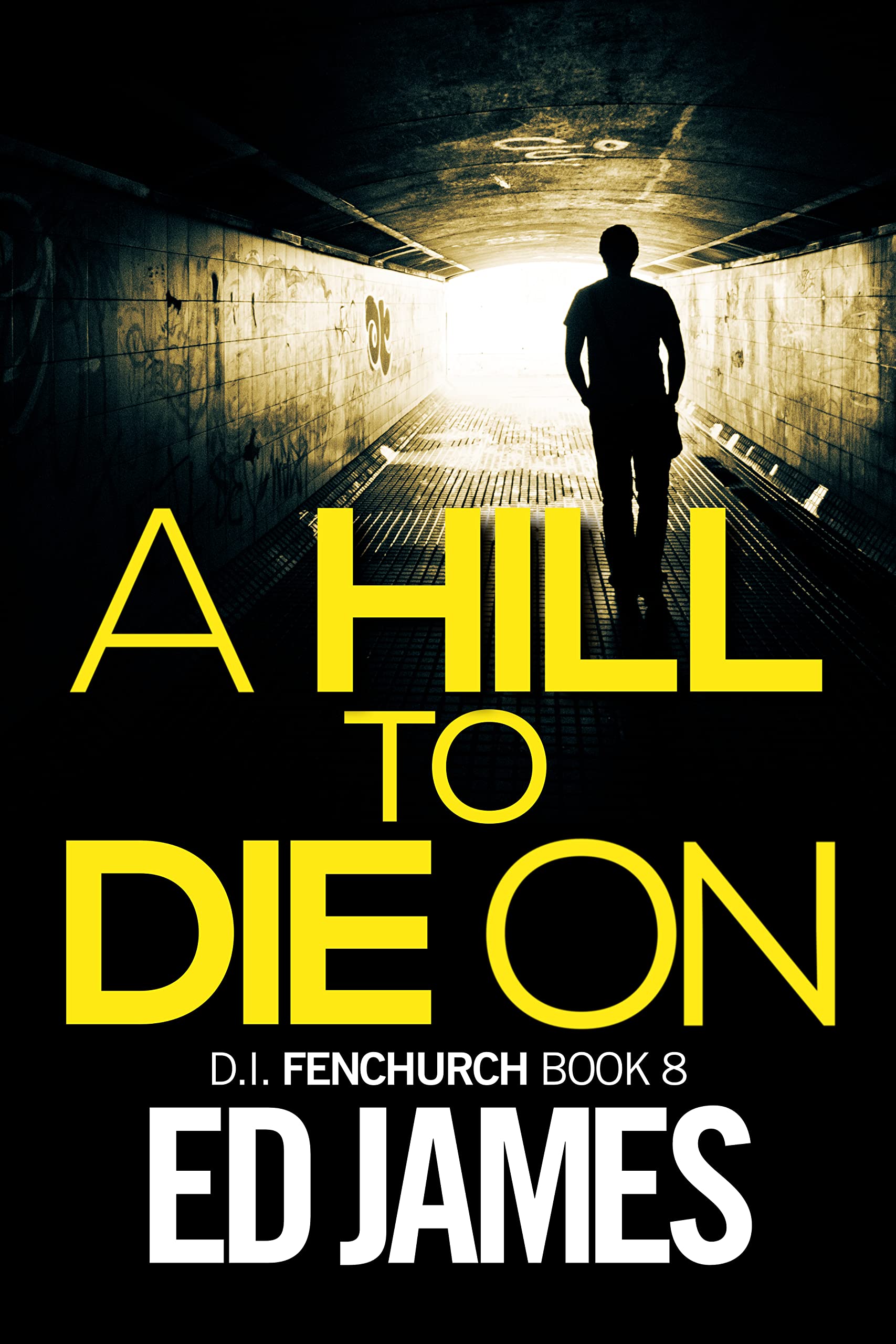 A Hill to Die On: DI Fenchurch East London Crime Thrillers, Book 8