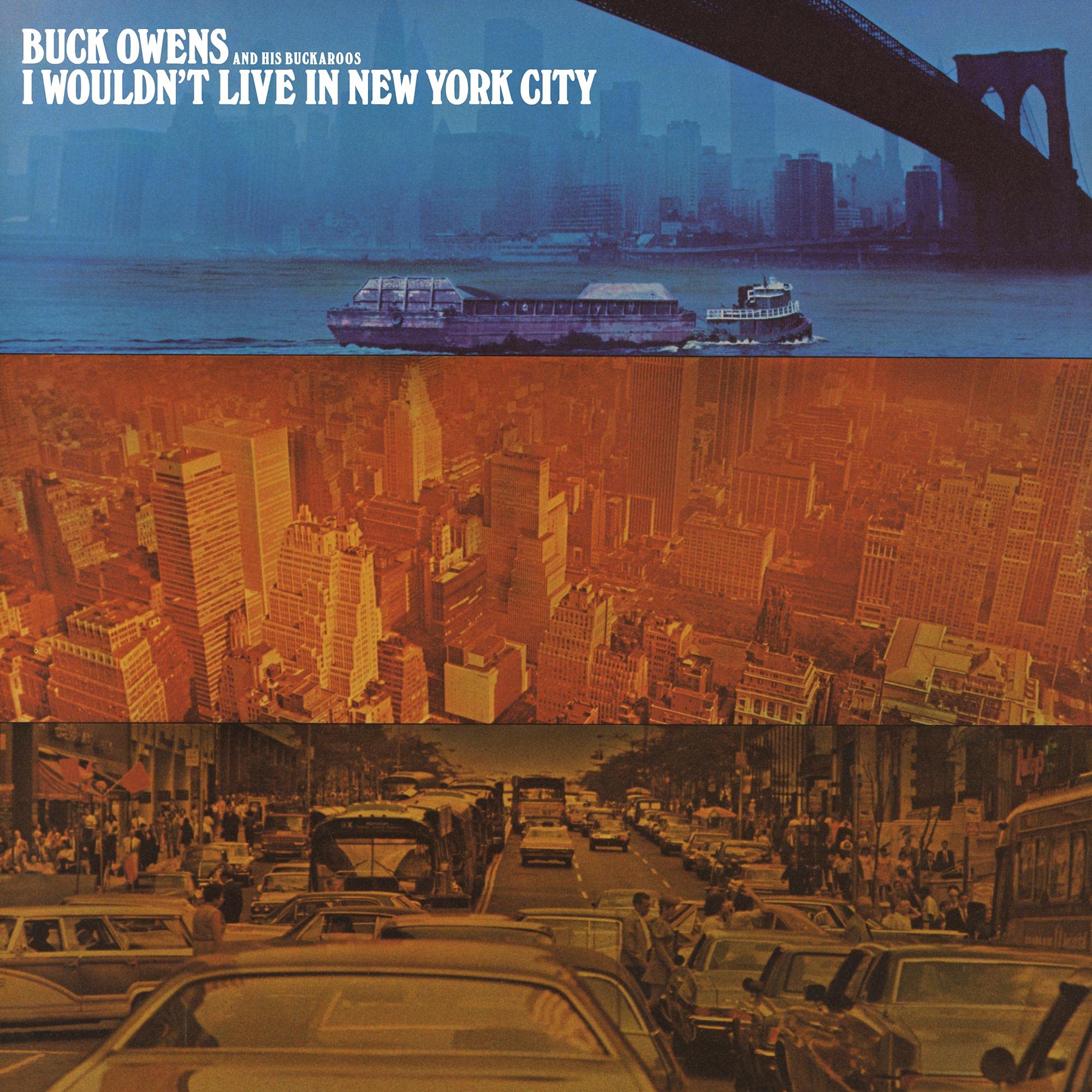 Buck Owens and His Buckaroos I Wouldn't Live In New York City CD NEW