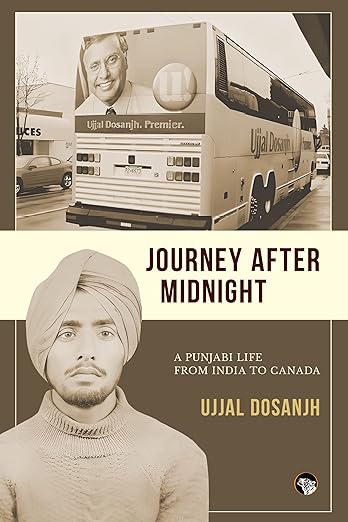 JOURNEY AFTER MIDNIGHT : A PUNJABI LIFE: FROM INDIA TO CANAD