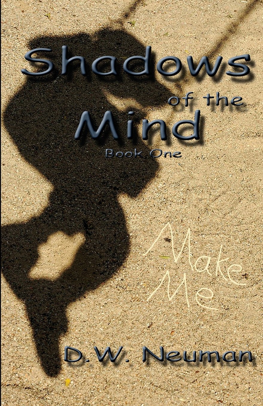 Shadows of the Mind: Volume 1 (D.W. Neuman's Shadow series)