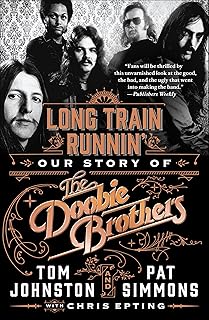 Long Train Runnin': Our Story of The Doobie Brothers