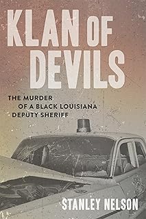 Klan of Devils: The Murder of a Black Louisiana Deputy Sheriff