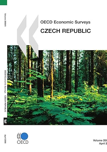 OECD Economic Surveys: Czech Republic 2008 (Issue 8) - OECD Organisation for Economic Co-operation and Develop