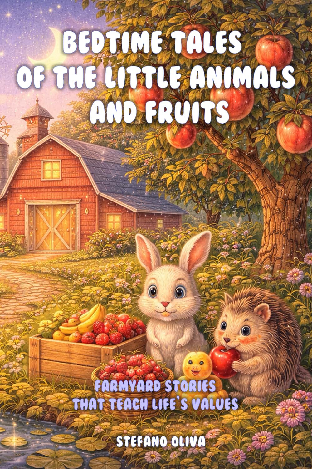 Bedtime tales of the little animals and fruits: Farmyard stories that teach life’s values