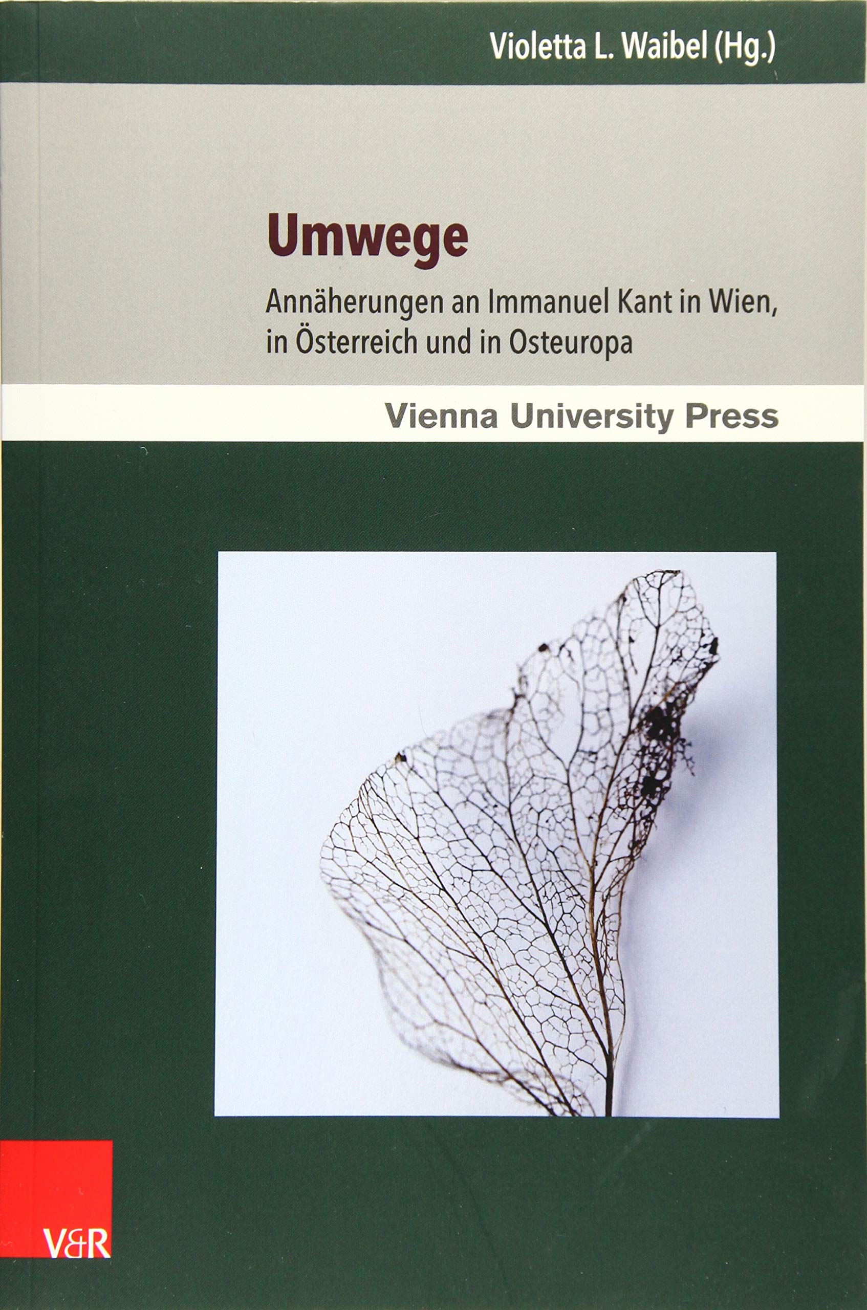Umwege: Annäherungen an Immanuel Kant in Wien, in Österreich und in Osteuropa (German Edition)