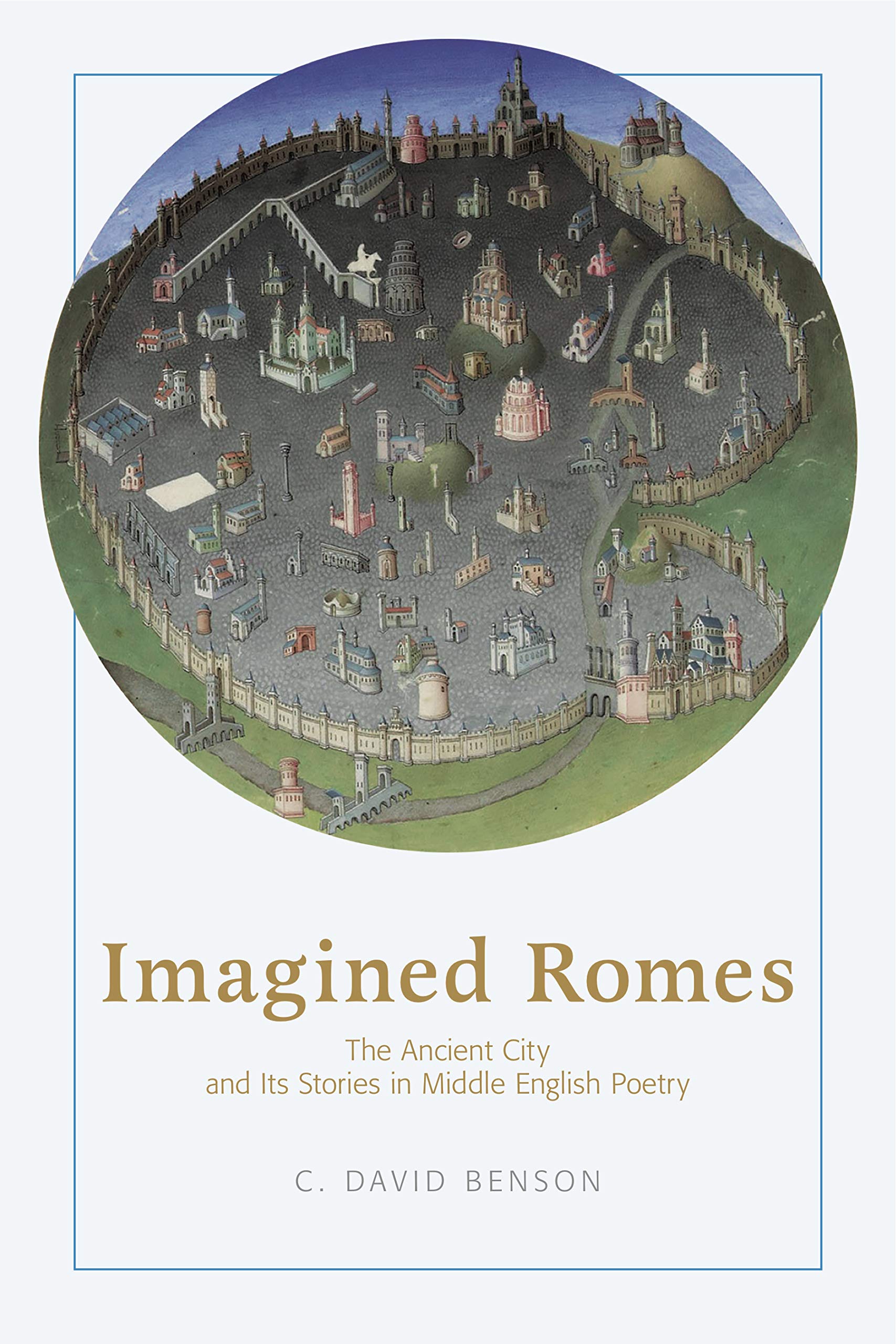 Buy Imagined Romes: The Ancient City and Its Stories in Middle English Poetry — BookShops.in