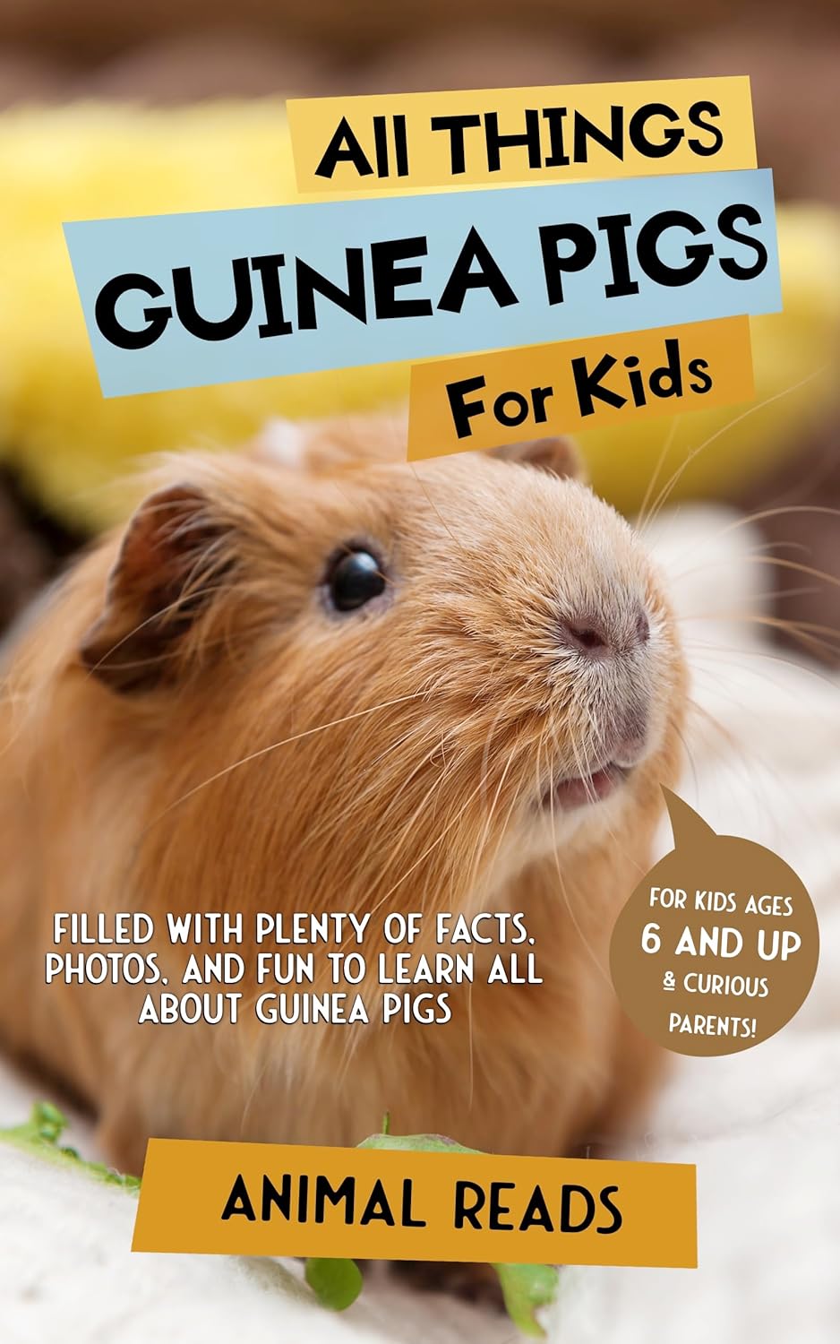 All Things Guinea Pigs For Kids Filled With Plenty of Facts, Photos