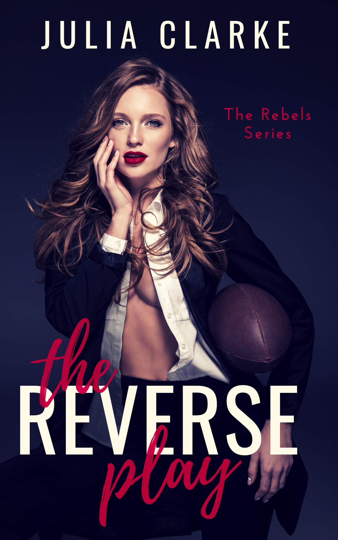 The Reverse Play: A Reverse Harem Sports Romance (The Rebels Series Book 1)