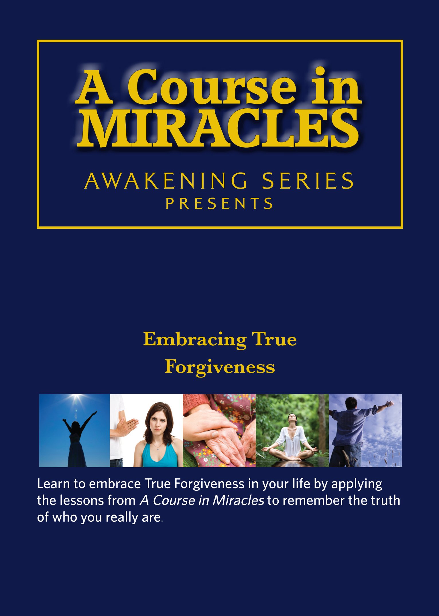 Course in Miracles: Embracing Forgiveness [DVD]
