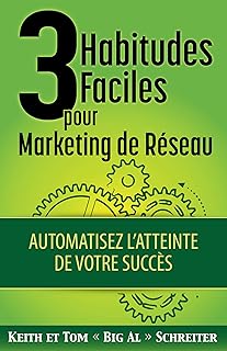 3 Habitudes Faciles Pour Marketing de R&eacute;seau: Automatisez l