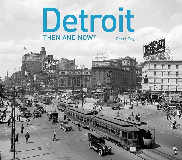 Detroit Then and Now®: A photographic guide to the hidden history, culture and architecture of the city