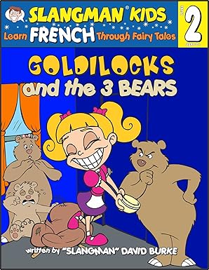 GOLDILOCKS & THE THREE BEARS (Level 2):Learn FRENCH Through Fairy Tales (Slangman Kids:Level 2) (Foreign Language Through Fairy Tales) (English and French Edition)