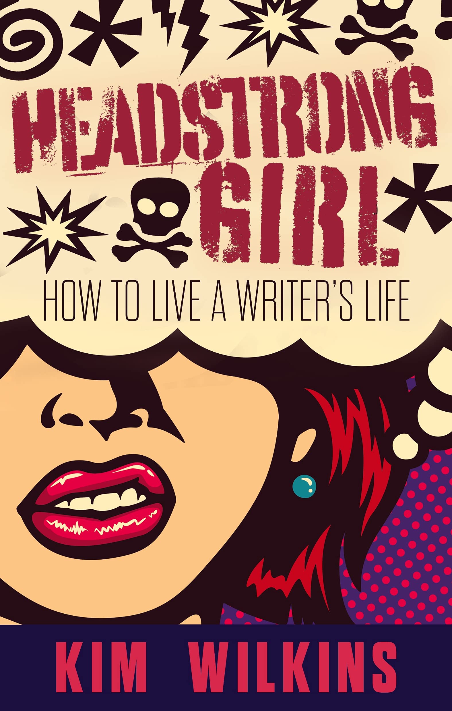 Headstrong Girl: How To Live A Writer's Life: 6 (Writer Chaps)