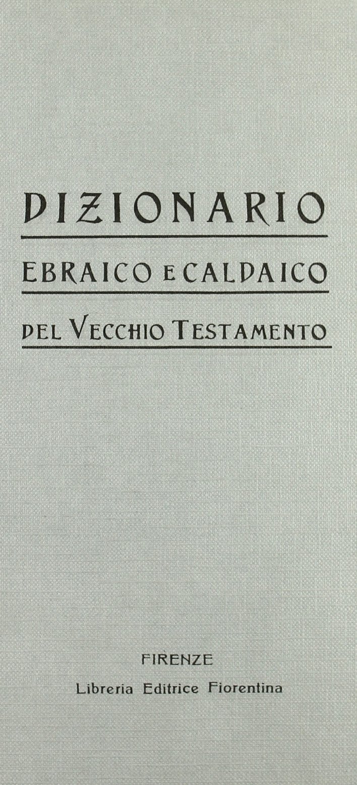 Dizionario ebraico e caldaico del Vecchio Testamento (rist. anast.)