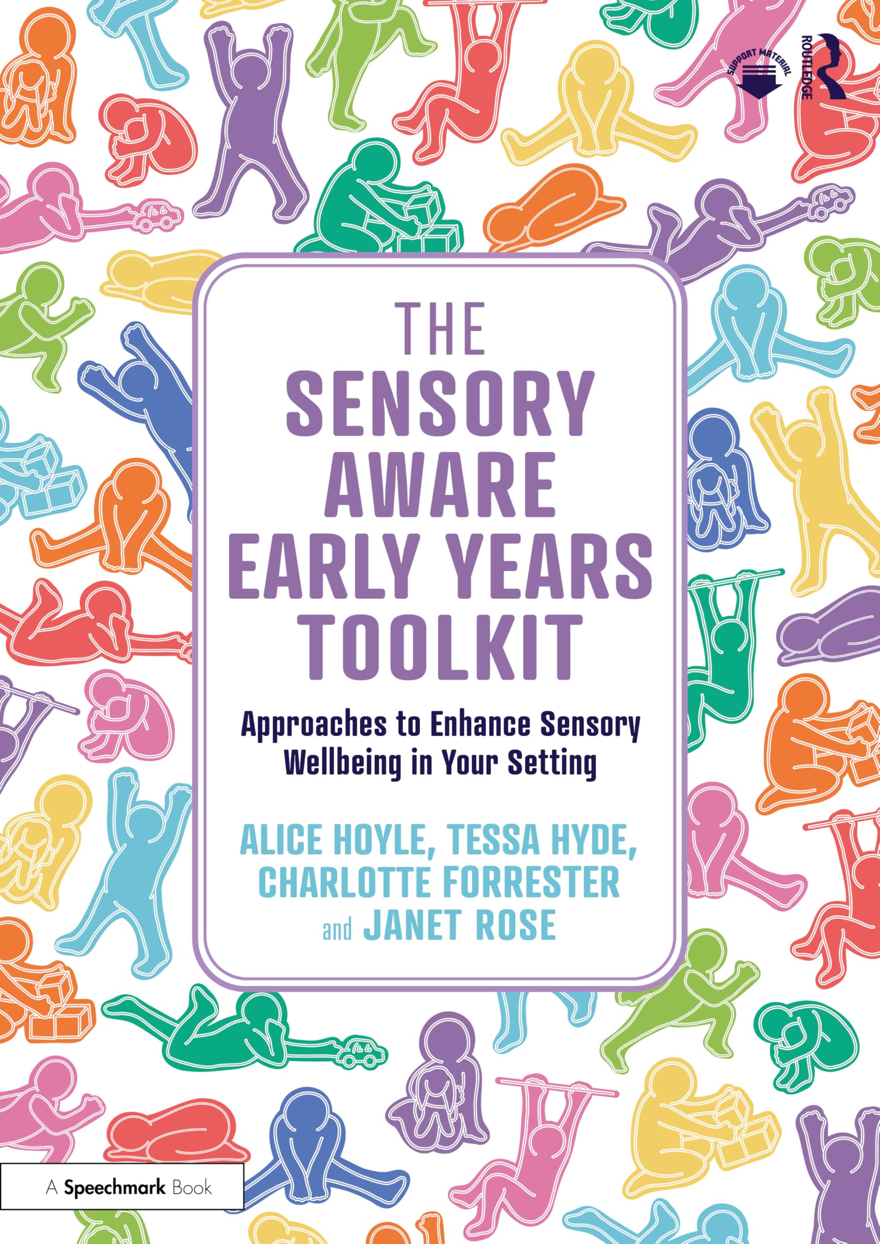 The Sensory Aware Early Years Toolkit: Approaches to Enhance Sensory Wellbeing in Your Setting