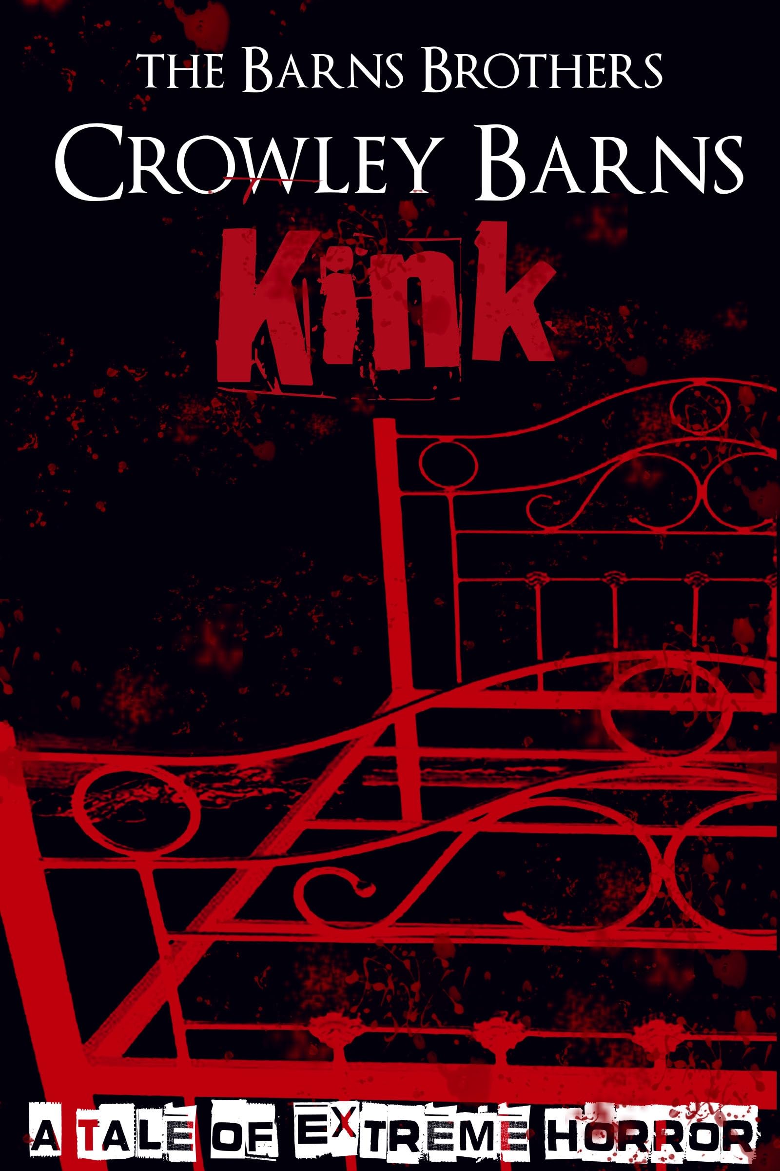 Kink: A Tale of Extreme Horror (Extreme Horror and Splatterpunk Tales from the Crowleyverse)