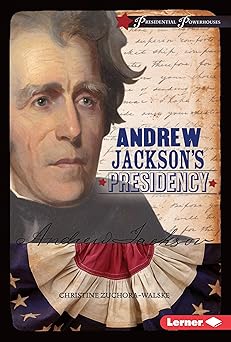 Andrew Jackson's Presidency (Presidential Powerhouses)-Wow! eBook