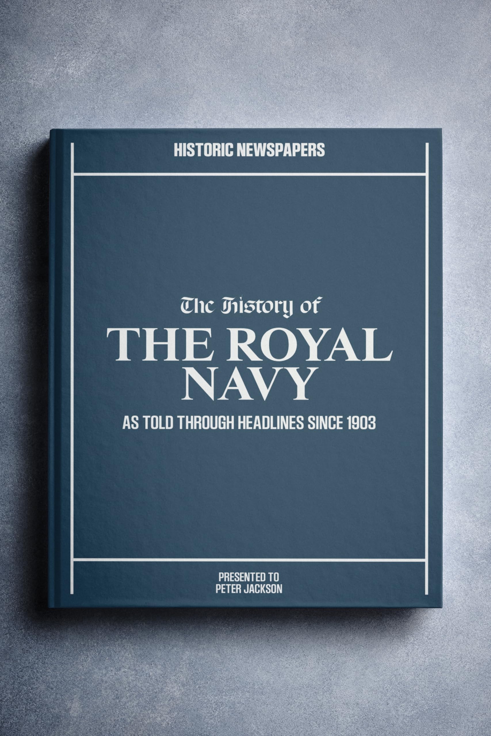 Historic Newspapers - Personalised War Newspaper History Book - War Keepsake Educational Gift- Name Printed on Cover (The Royal Navy)