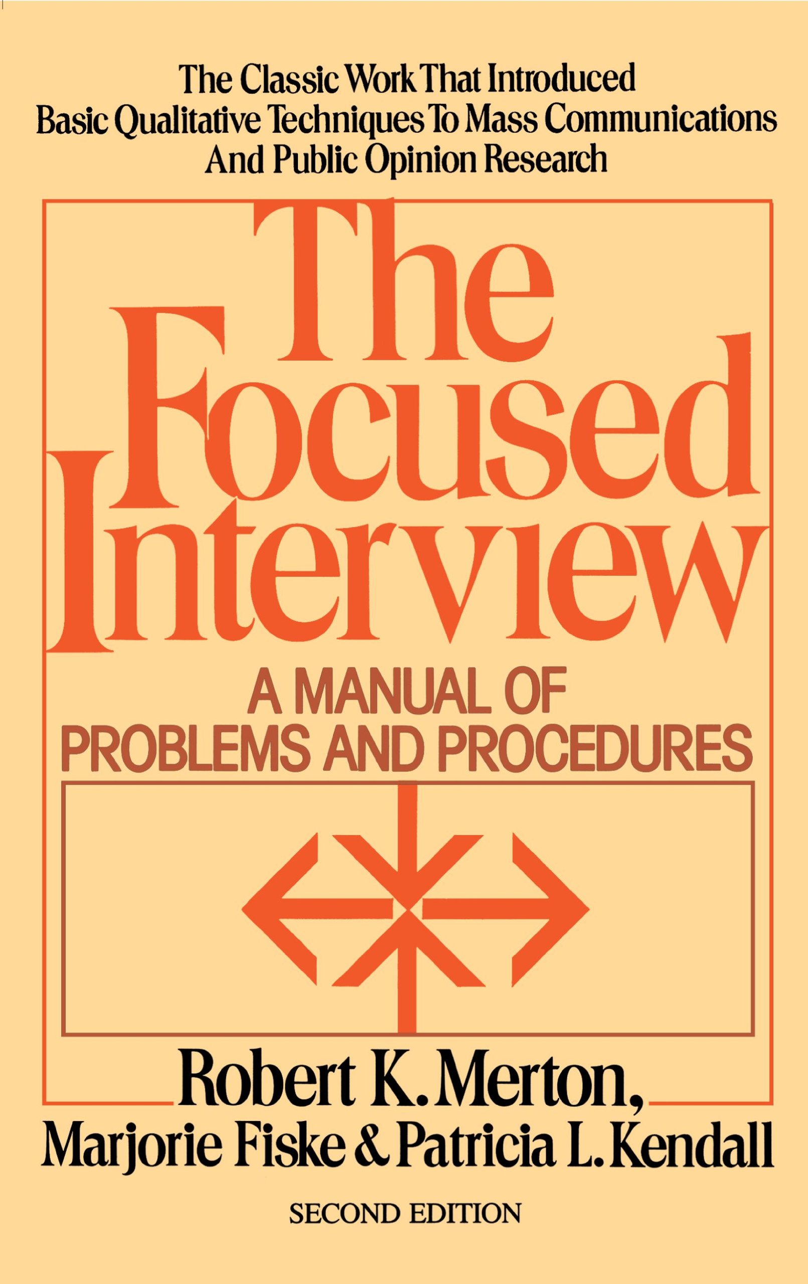 The Focused Interview: A Manual of Problems and Procedures