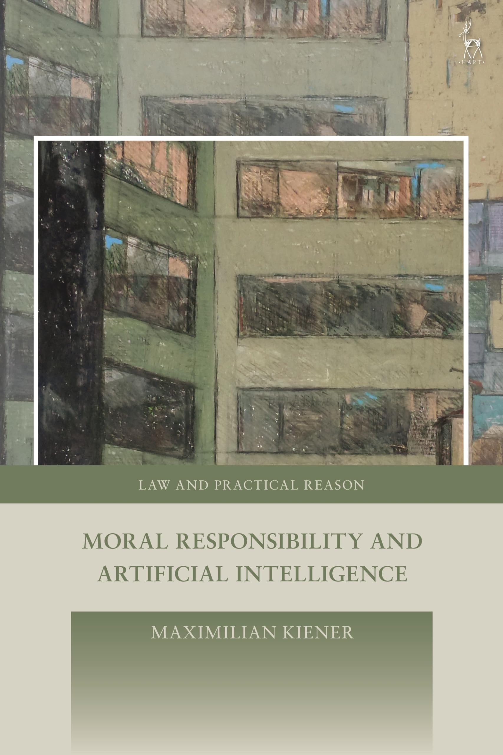 Moral Responsibility and Artificial Intelligence (Law and Practical Reason)