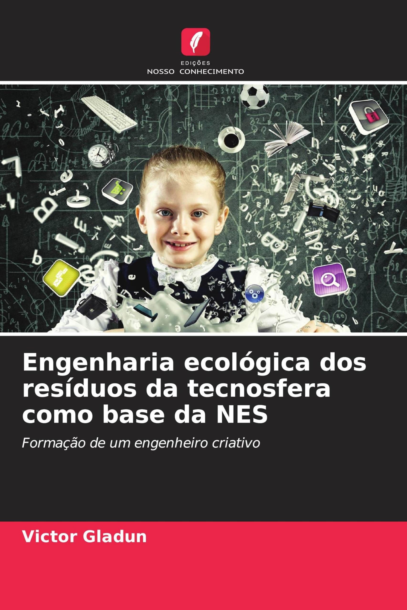 Engenharia ecológica dos resíduos da tecnosfera como base da NES: Formação de um engenheiro criativo