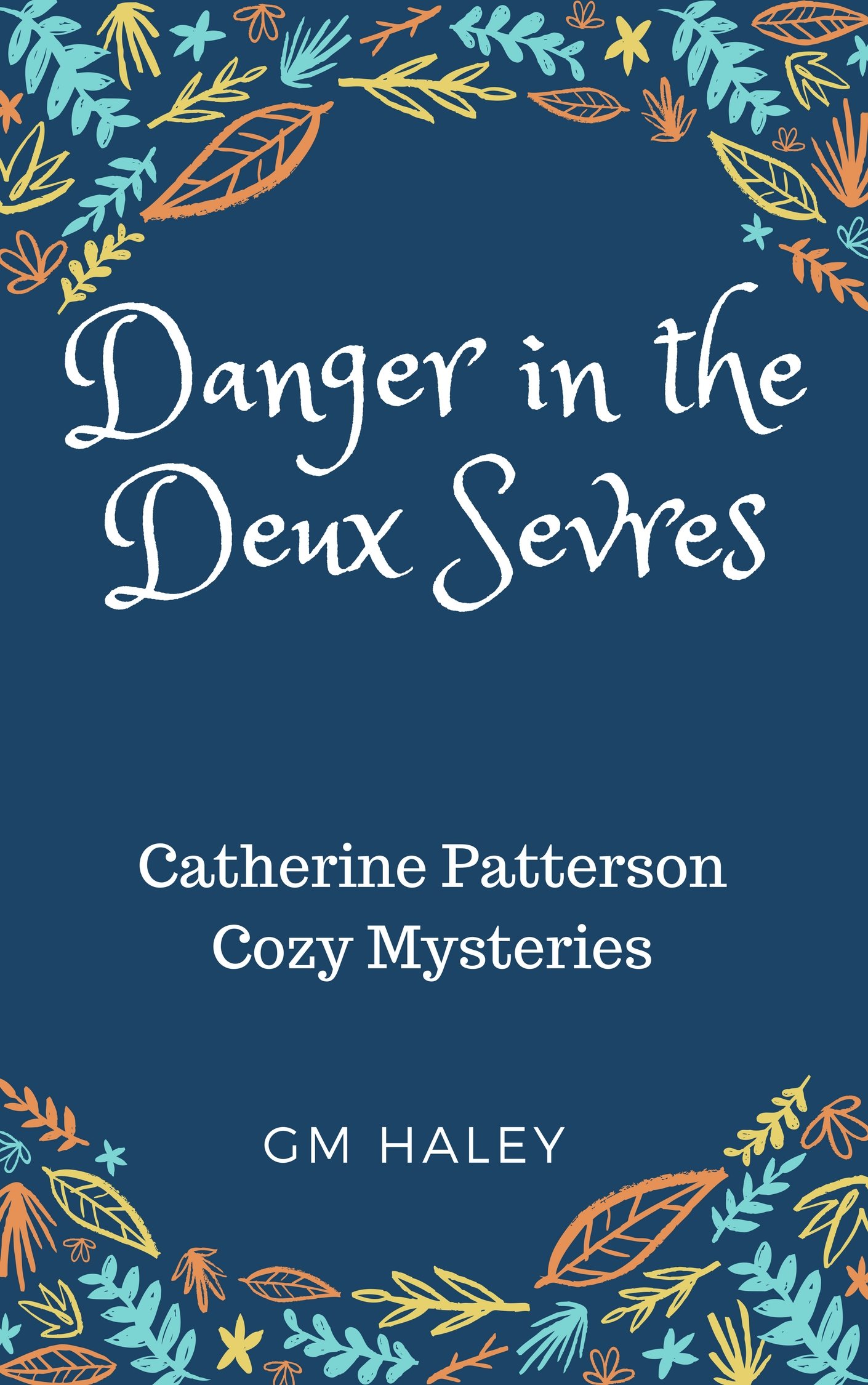 DANGER IN THE DEUX SEVRES: Catherine Patterson Mysteries