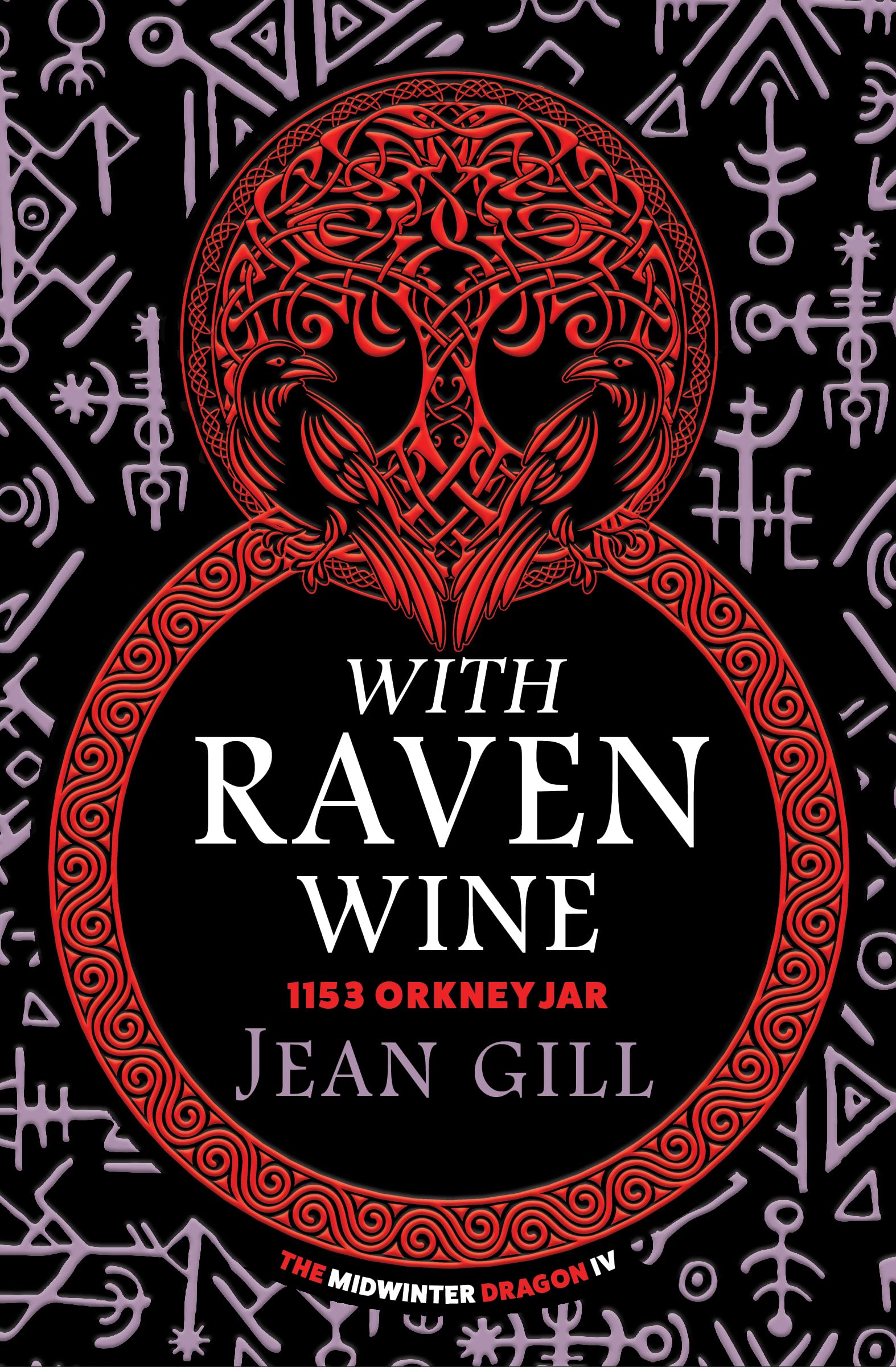 With Raven Wine: 1153 Orkneyjar (The Midwinter Dragon Book 4)