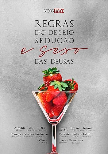 Coleção UACH - Sexo das Deusas: DEGUSTAÇÃO DA OBRA – Regras do Desejo – Sedução, Prazer e Sexo das Deusas