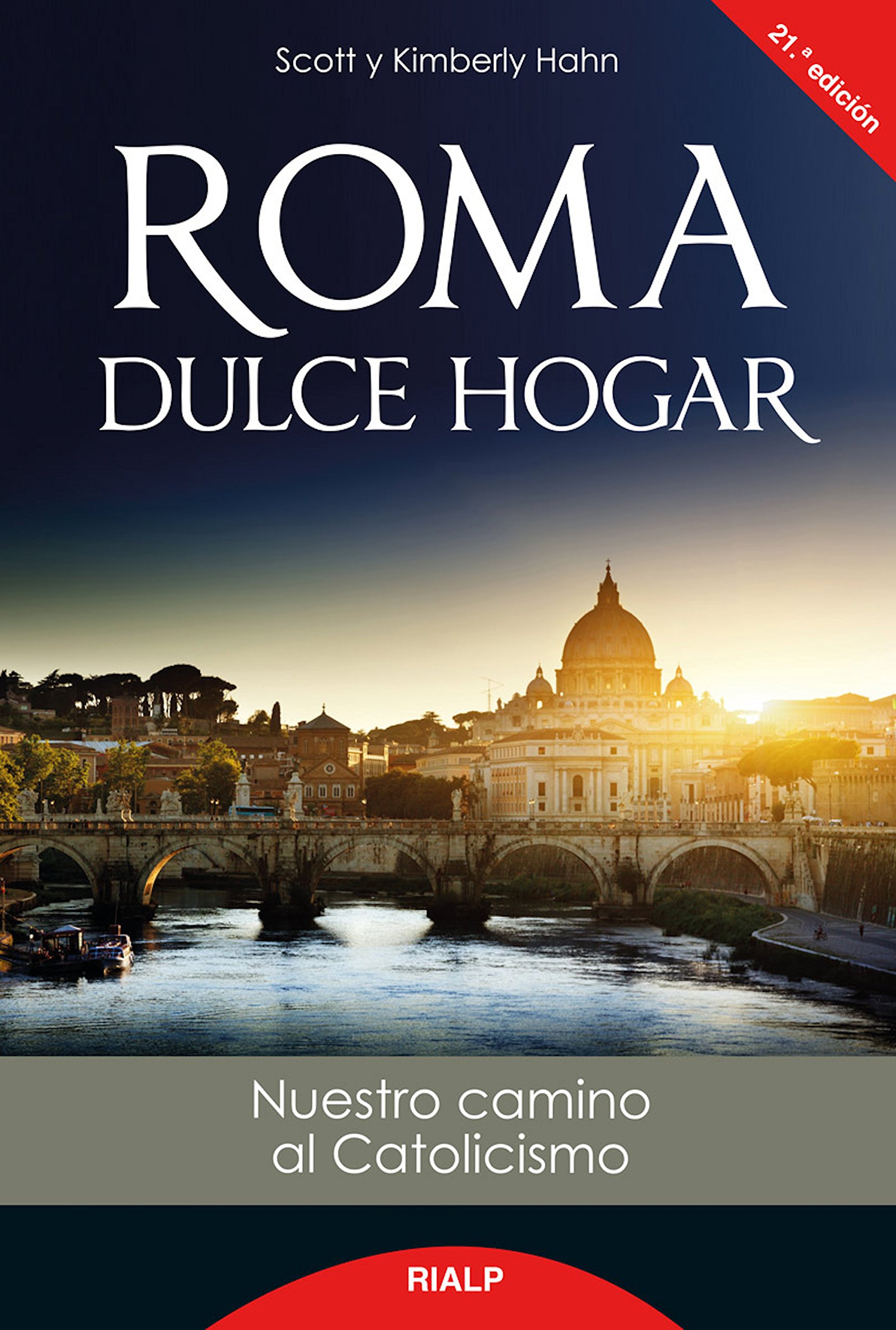 Roma dulce hogar: Nuestro camino al catolicismo (Biografías y Testimonios) (Spanish Edition)
