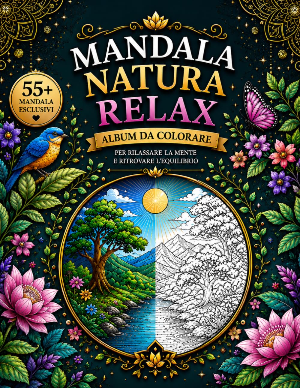 Mandala Natura Relax: Album da colorare per rilassare la mente e ritrovare l'equilibrio