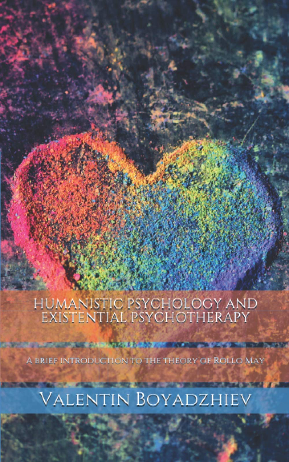 HUMANISTIC PSYCHOLOGY AND EXISTENTIAL PSYCHOTHERAPY: A brief introduction to the theory of Rollo May