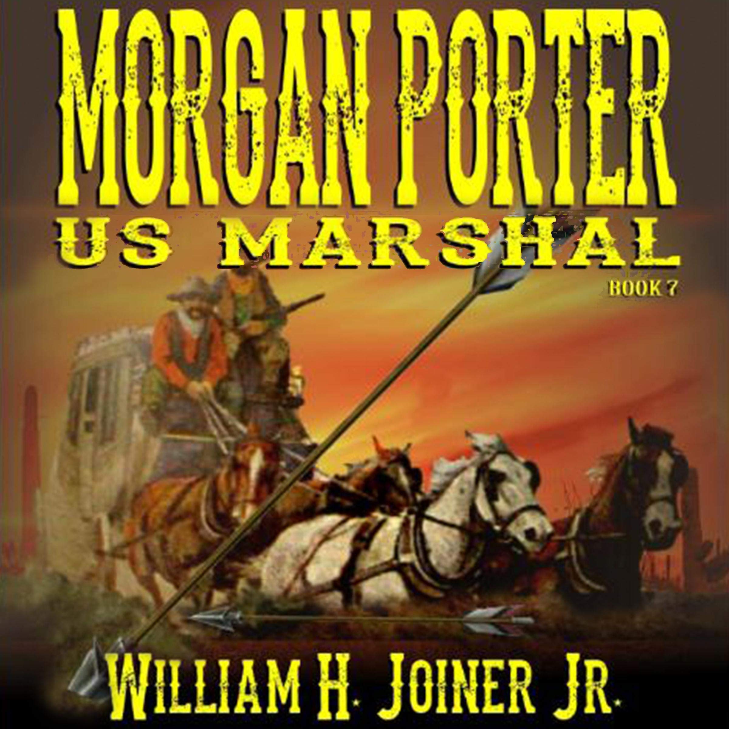 Morgan Porter: US Marshal, Book 7: Stagecoach to the Badlands