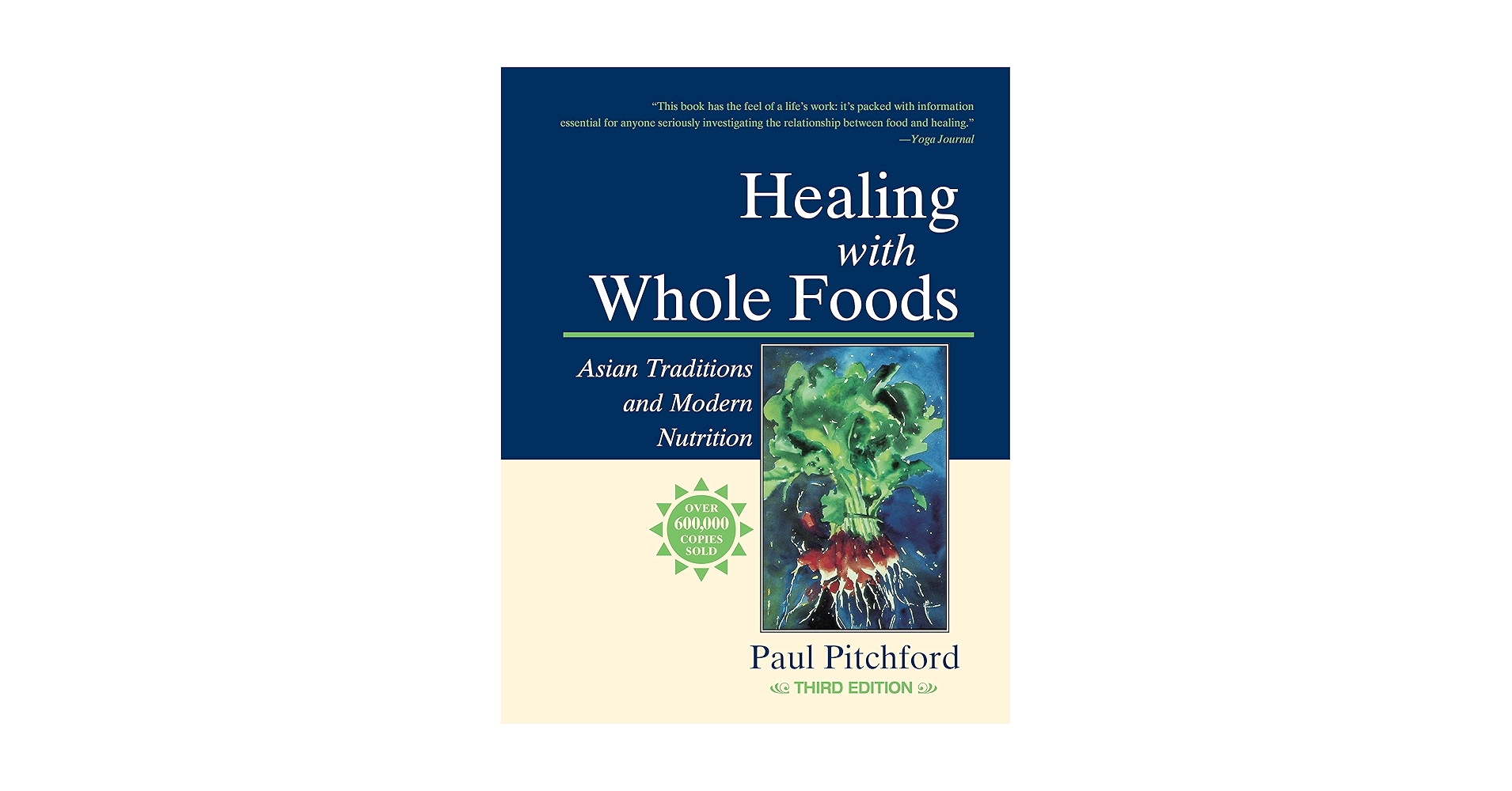 Healing with Whole Foods, Third Edition: Pitchford, Paul